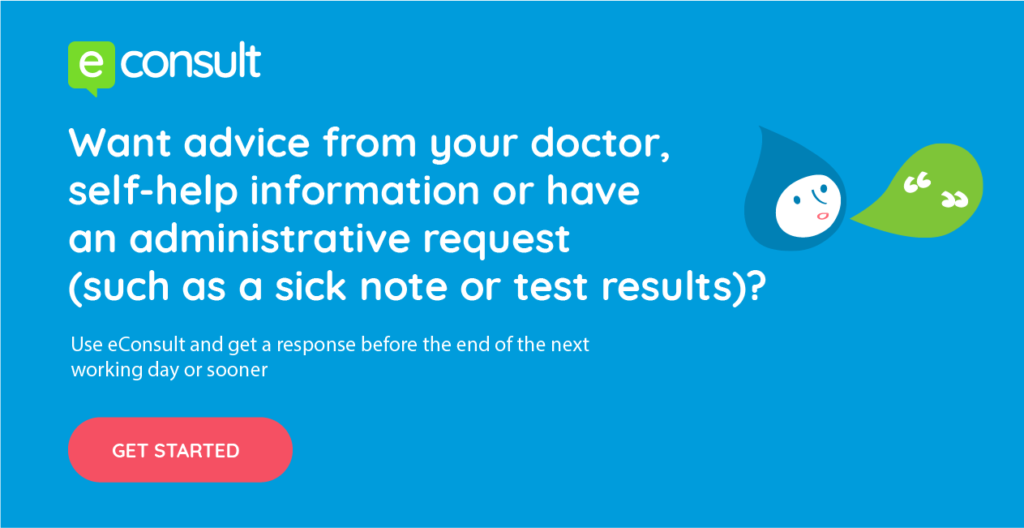 econsult. Want advice from your doctor, self-help information or have an administrative request (such as a sick note or test results)? Use eConsult and get a response before the end of the next working day or sooner. Get started.